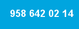 958 642 02 14 958 642 02 14